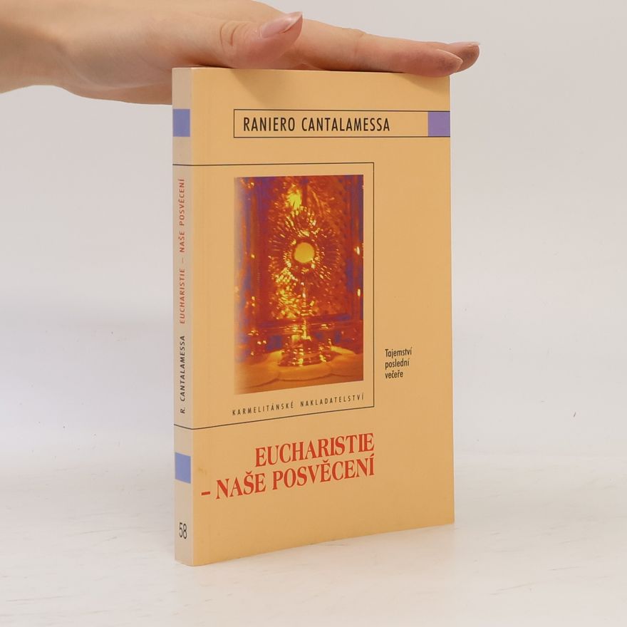 Raniero Cantalamessa Eucharistie – naše posvěcení