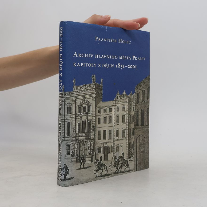 František Holec Archiv hlavního města Prahy