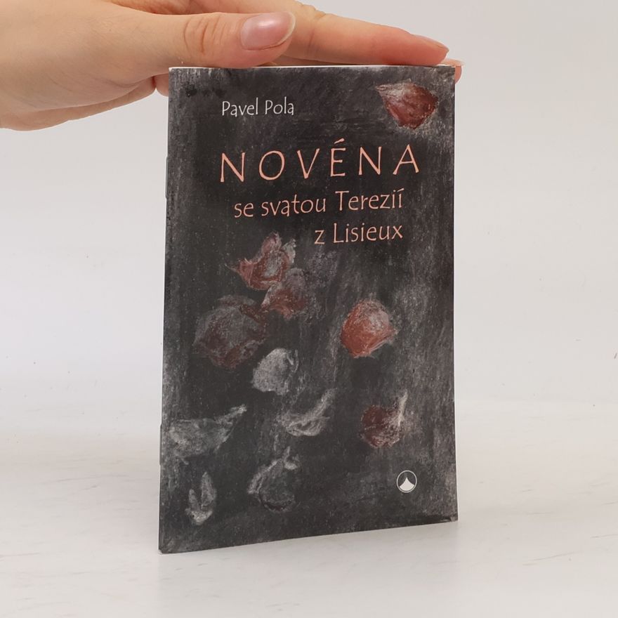 Pavel Pola Novéna se svatou Terezií z Lisieux