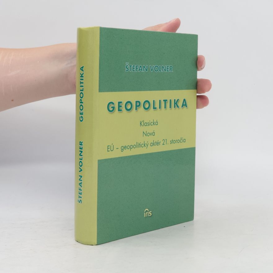 Štefan Volner Geopolitika : klasická, nová : EÚ - geopolitický aktér 21. storočia