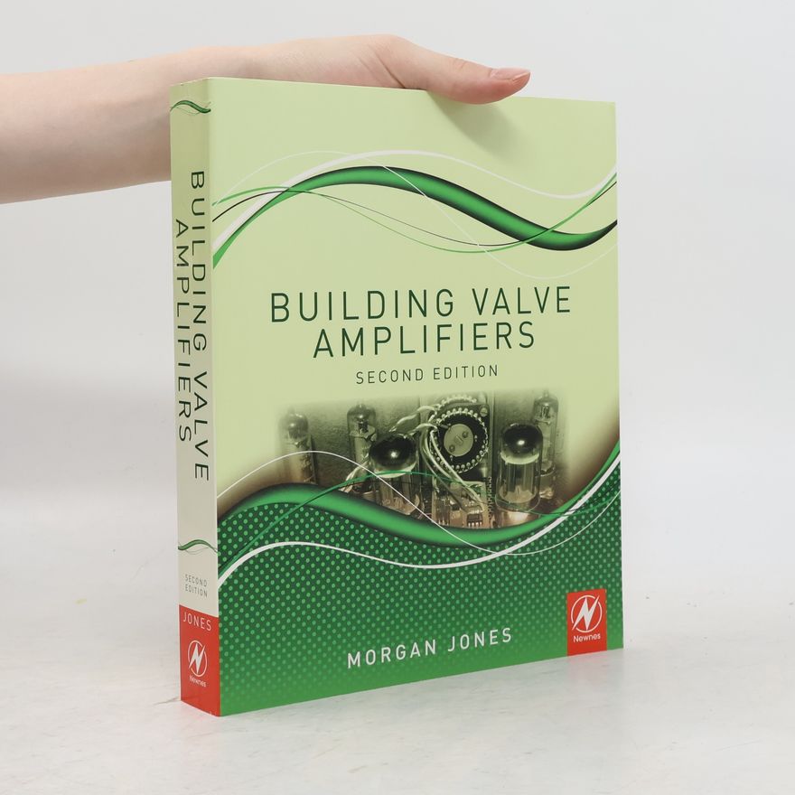 Morgan D. Jones Building Valve Amplifiers