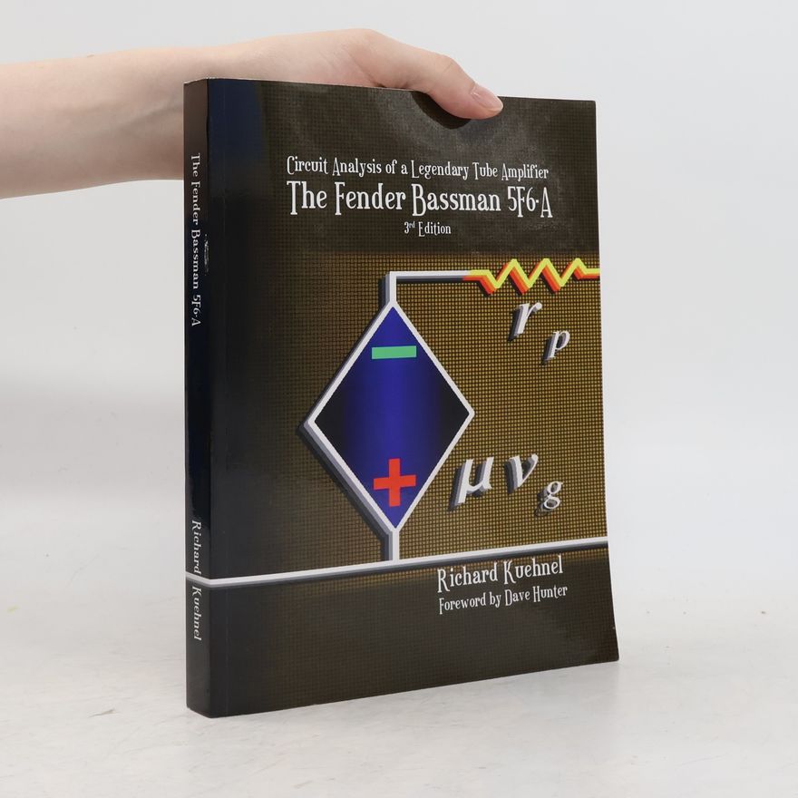 Richard Kuehnel Circuit Analysis of a Legendary Tube Amplifier