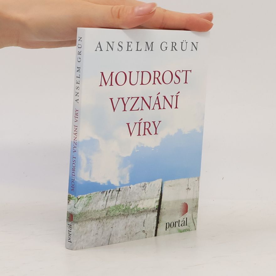Anselm Grün Moudrost vyznání víry