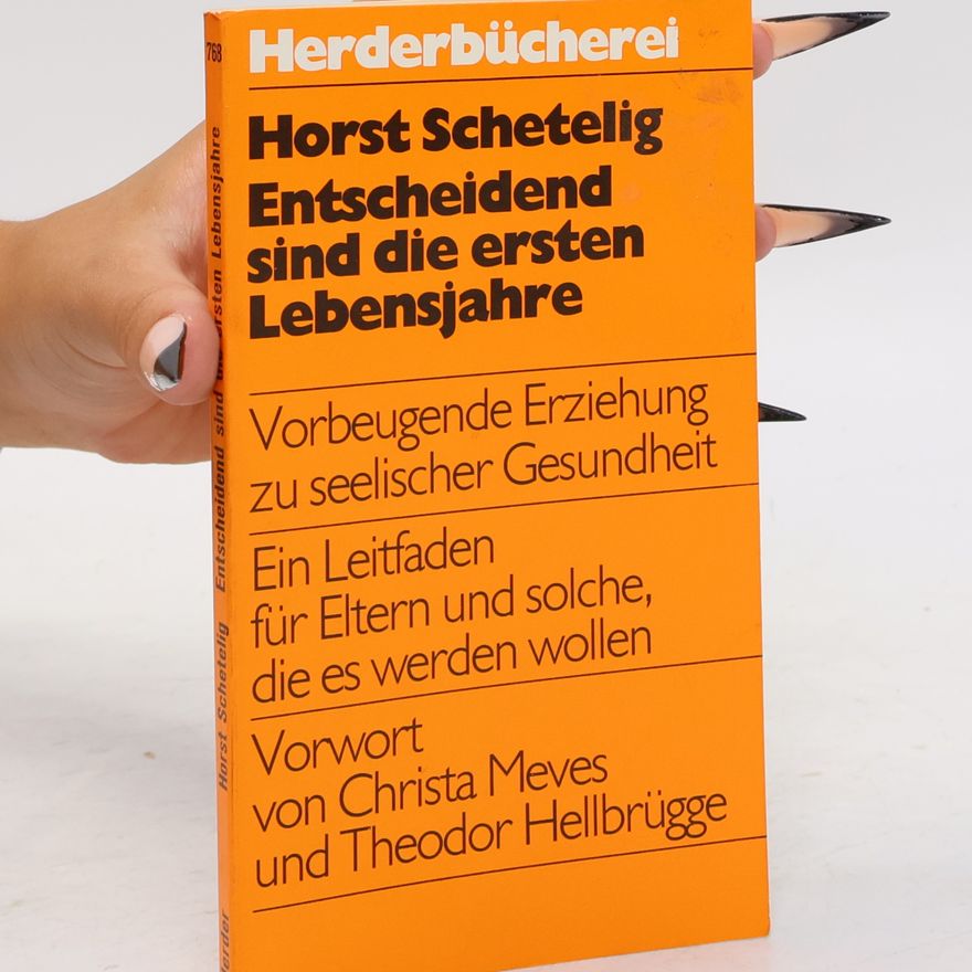 Horst Schetelig Entscheidend sind die ersten Lebensjahre