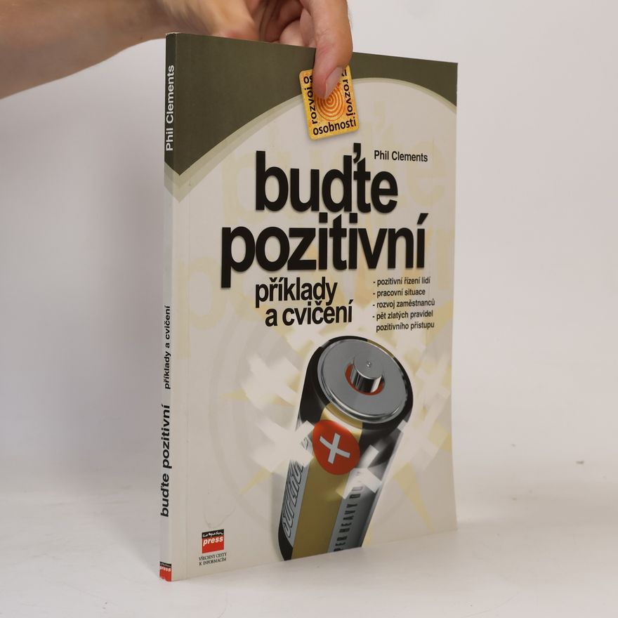 Phil Clements Buďte pozitivní - Příklady a cvičení