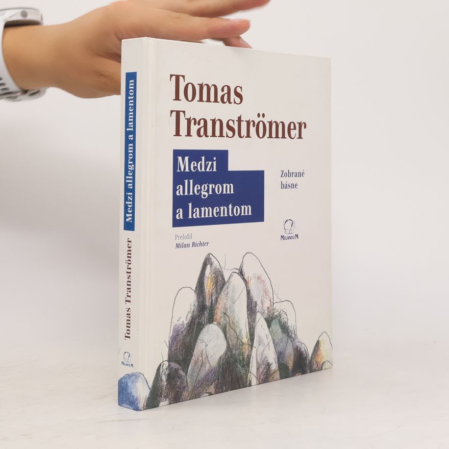 Tomas Tranströmer Medzi allegrom a lamentom