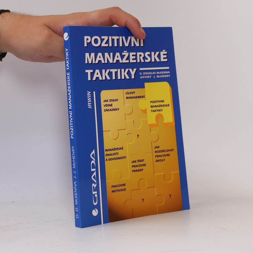 Jeffrey J. McHenry Pozitivní manažerské taktiky