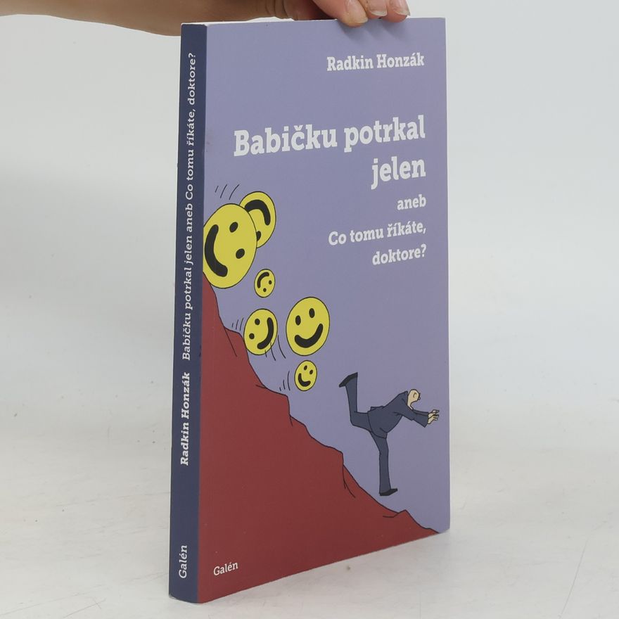 Radkin Honzák Babičku potrkal jelen, aneb, Co tomu říkáte, doktore?