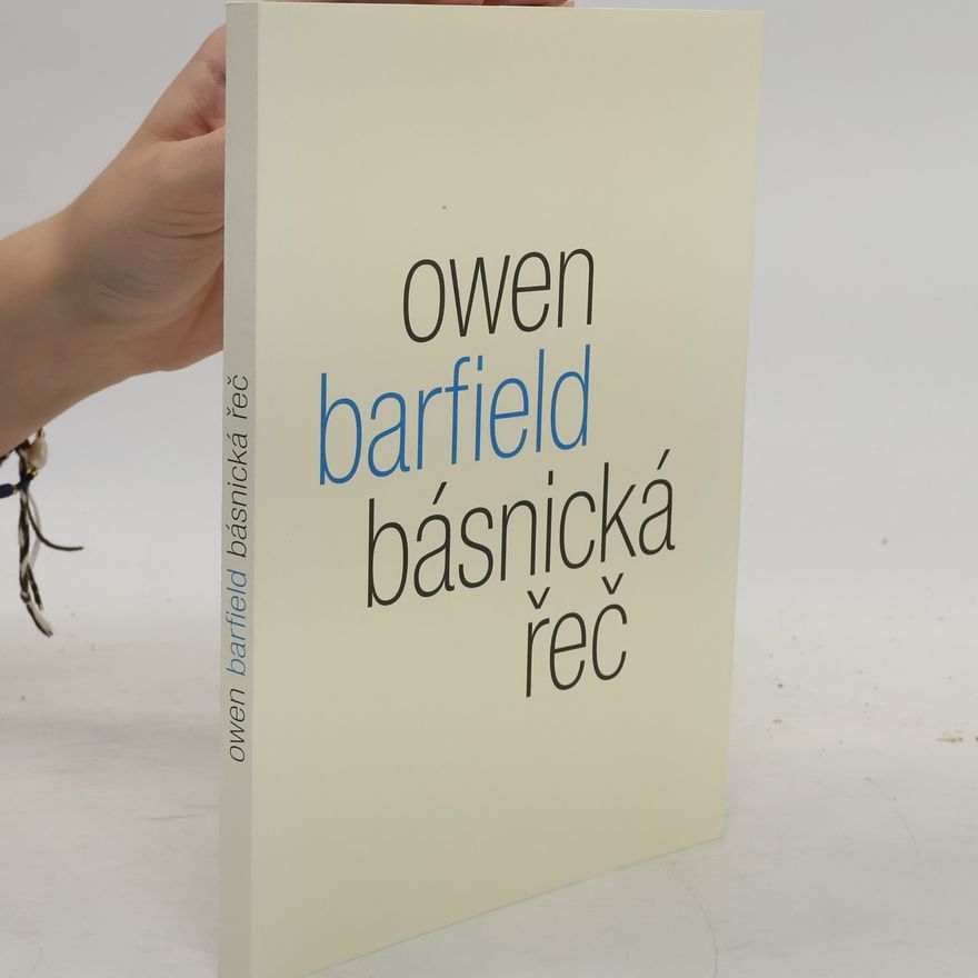 Owen Barfield Básnická řeč: Studie o významu