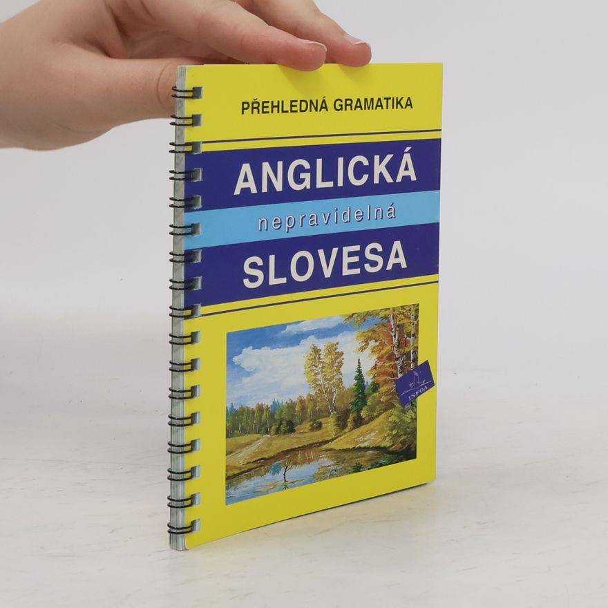 Ivana Doubravová Přehledná gramatika – anglická nepravidelná slovesa