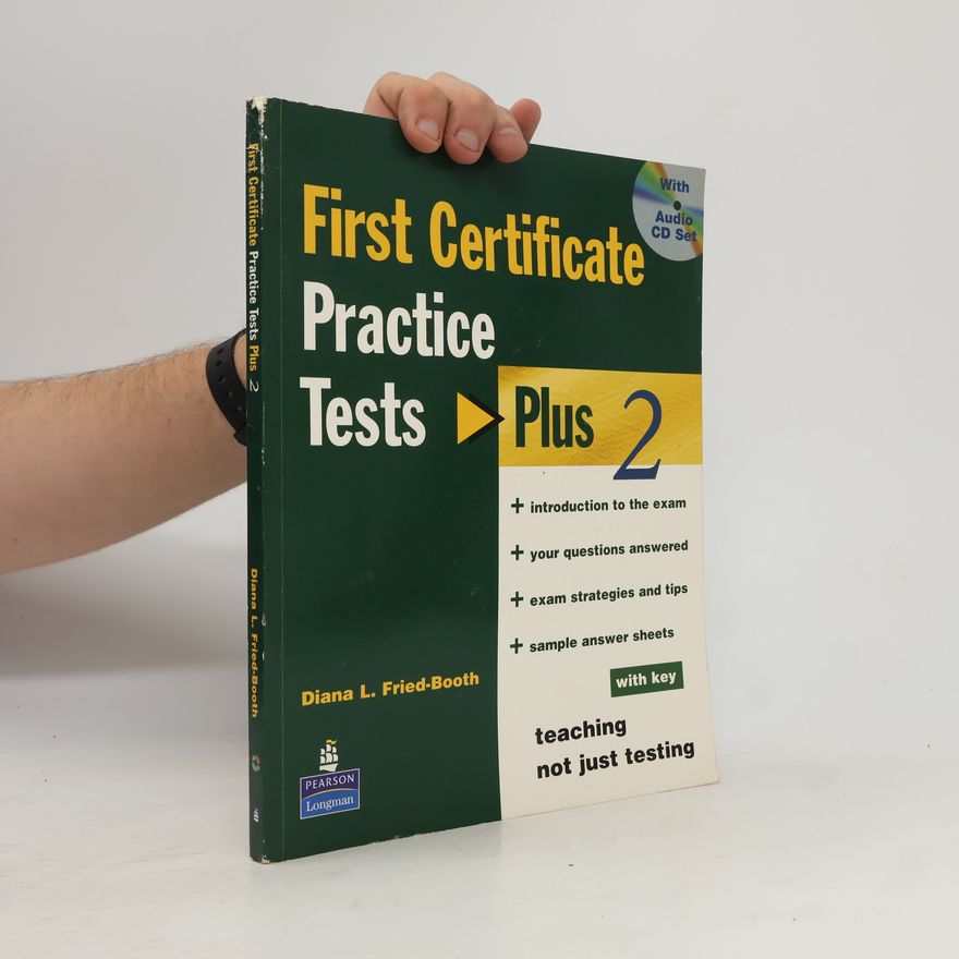 Diana L. Fried Booth FCE First certificate practice tests: Plus 2 ; with key