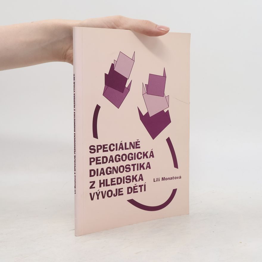 Lili Monatová Speciálně pedagogická diagnostika z hlediska vývoje dětí