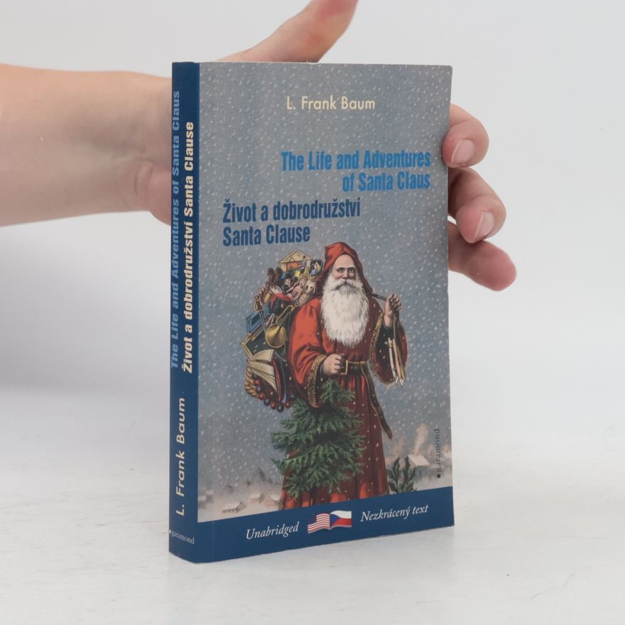 Lyman Frank Baum Život a dobrodružství Santa Clause / The Life and Adventures of Santa Claus