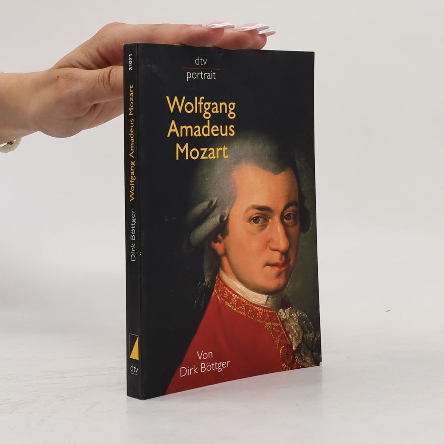 Dirk Böttger Wolfgang Amadeus Mozart