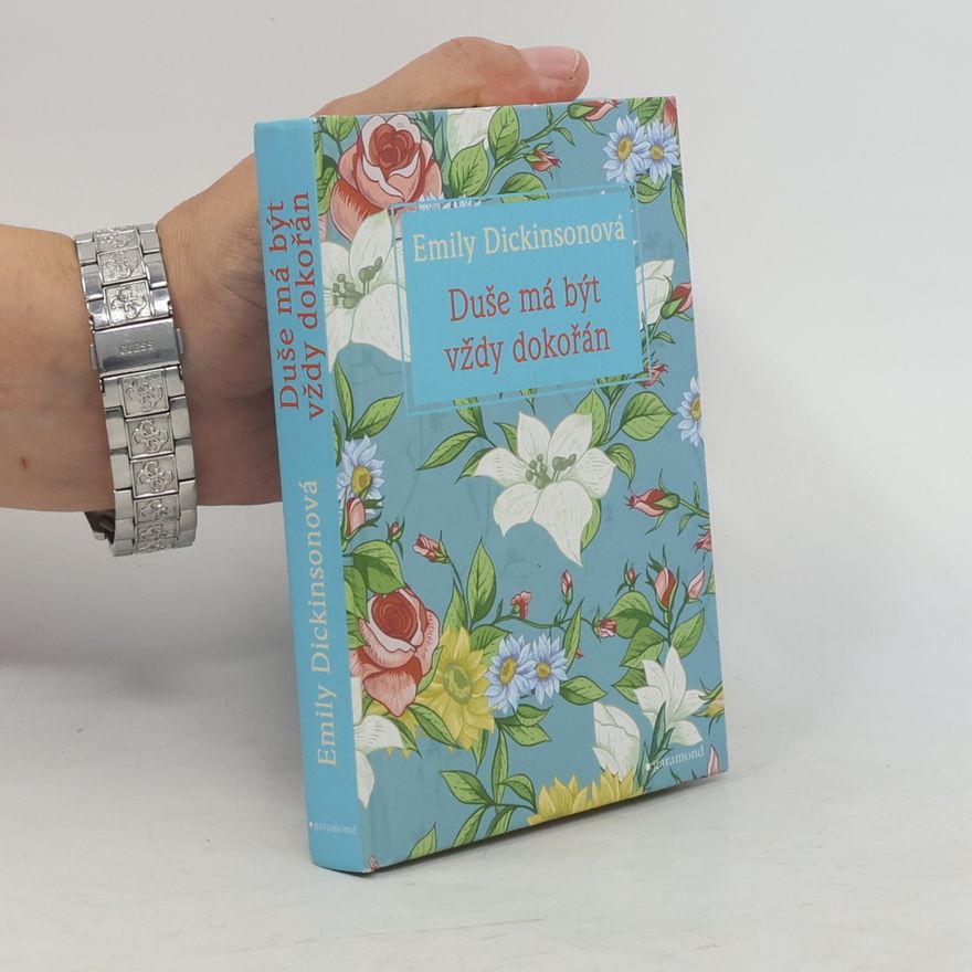 Emily Dickinson Duše má být vždy dokořán