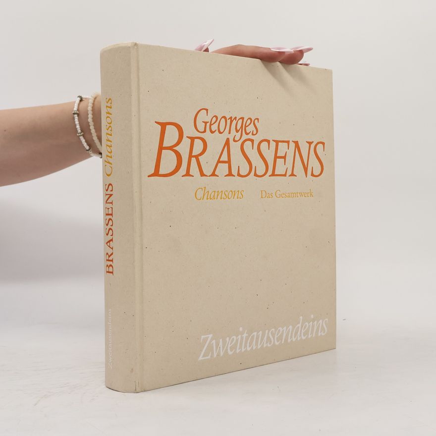 Georges Brassens Georges Brassens. Das Gesamtwerk Chansons