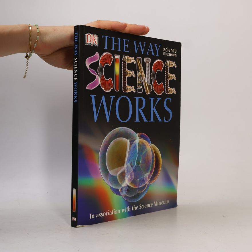 Science Museum The Way Science Works