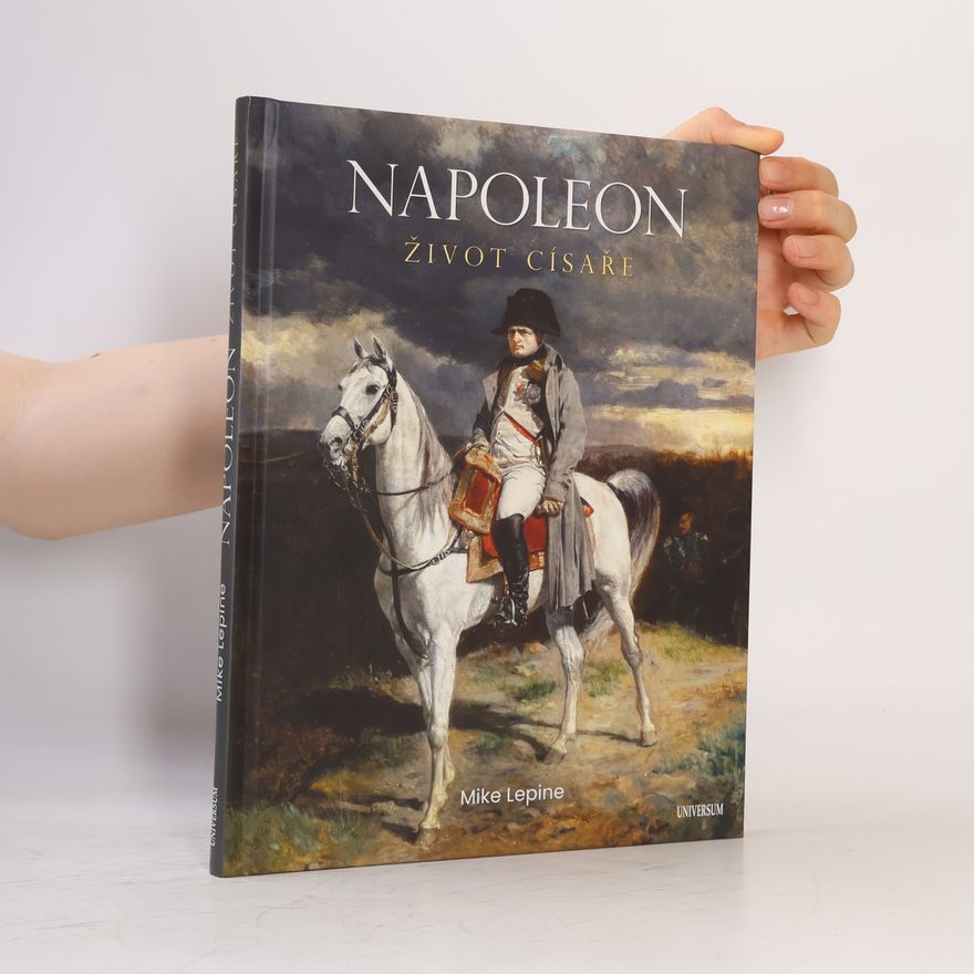 Mike Lepine Napoleon: Život císaře