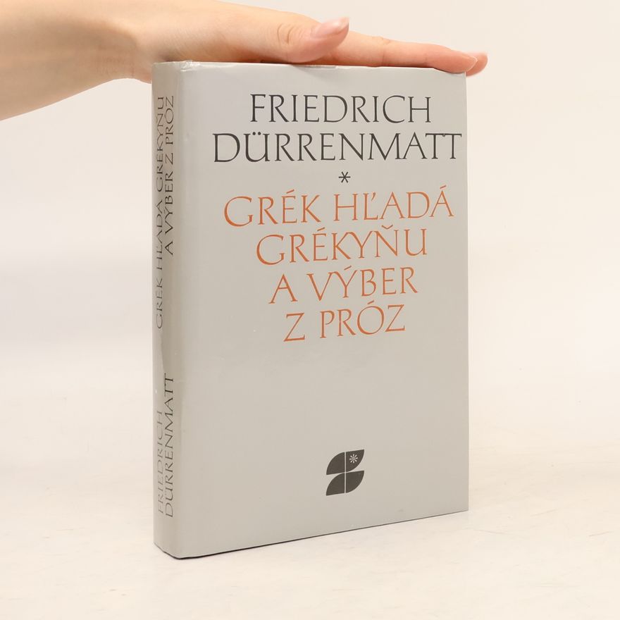 Friedrich Dürrenmatt Grék hľadá Grékyňu a výber z próz