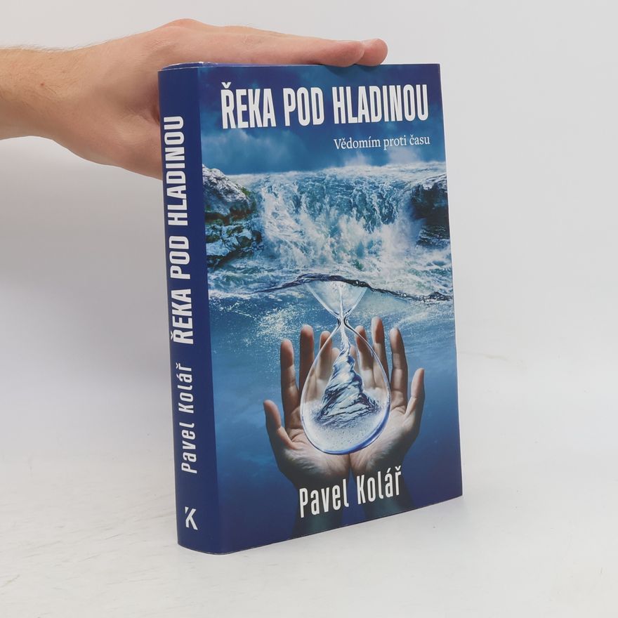Pavel Kolář Řeka pod hladinou