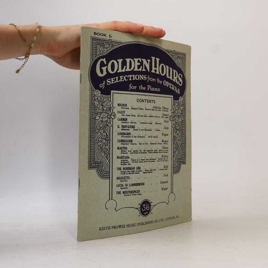 Various authors Golden Hours of Selections from the Operas for the Piano