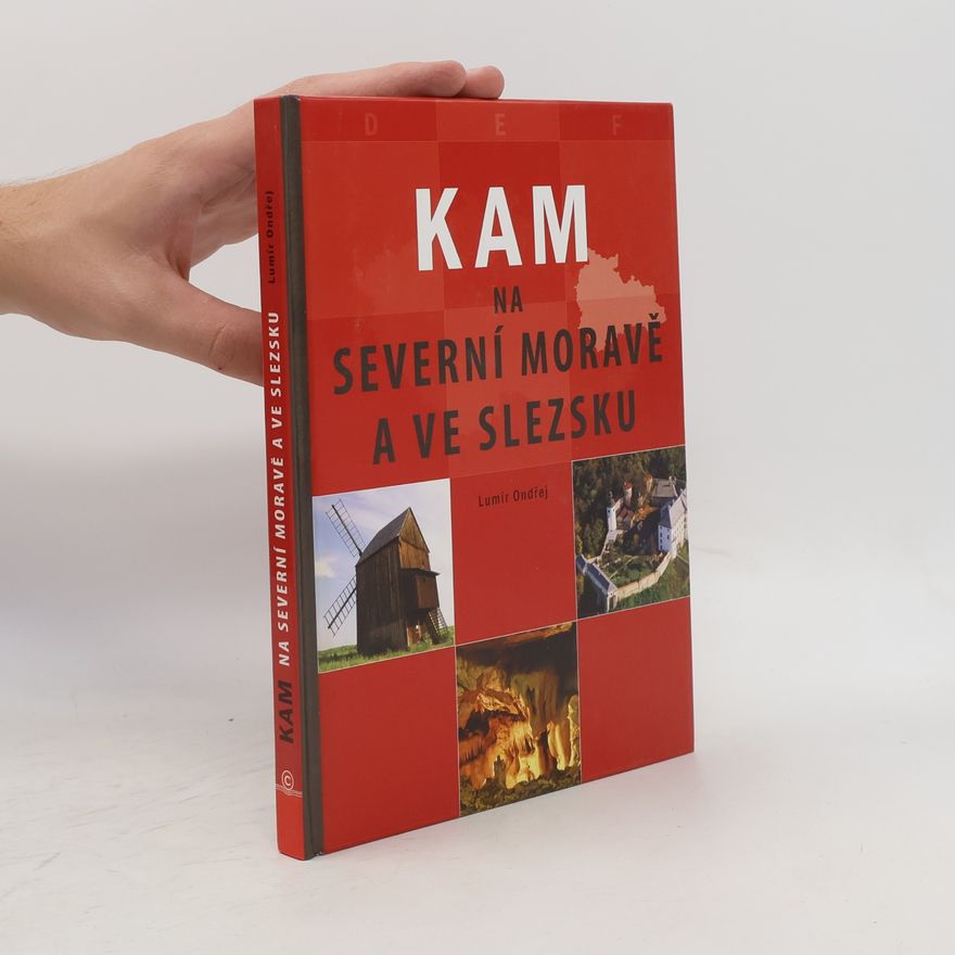 Lumír Ondřej Kam na severní Moravě a ve Slezsku