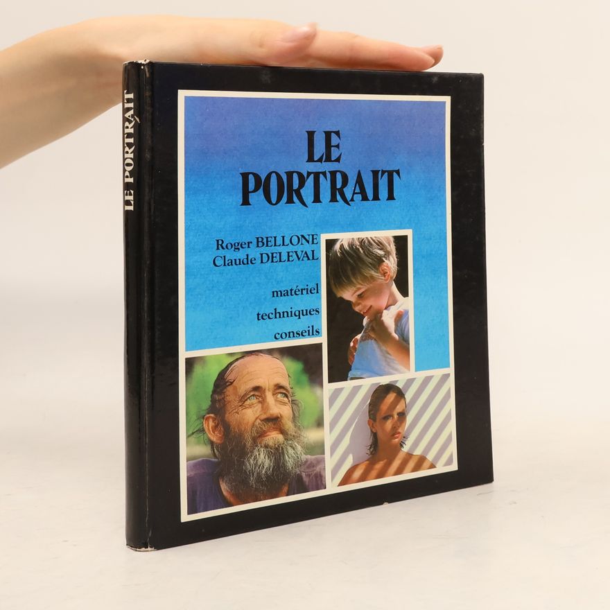 Claude Deleval Le portrait : matériel, techniques, conseils