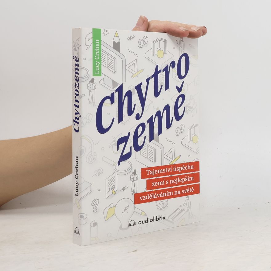 Kristýna Chvojková Chytrozemě : tajemství úspěchu zemí s nejlepším vzděláváním na světě