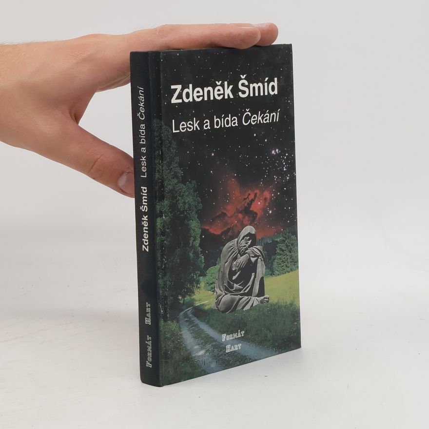 Zdeněk Šmíd Lesk a bída Čekání