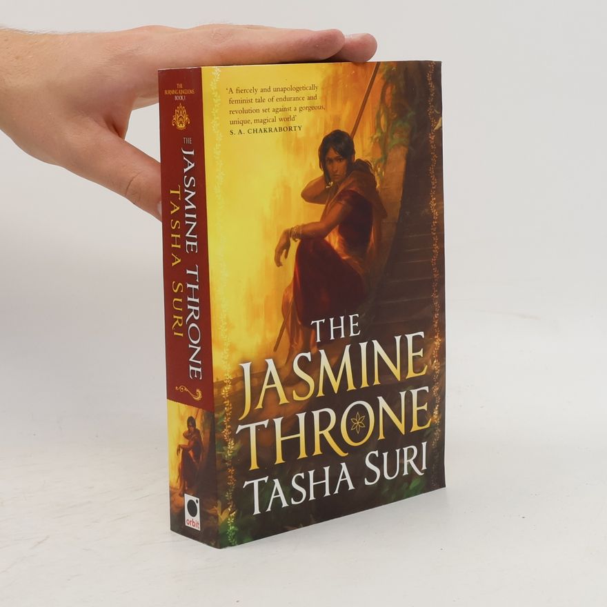 Tasha Suri The Jasmine Throne: Book One of The Burning Kingdoms