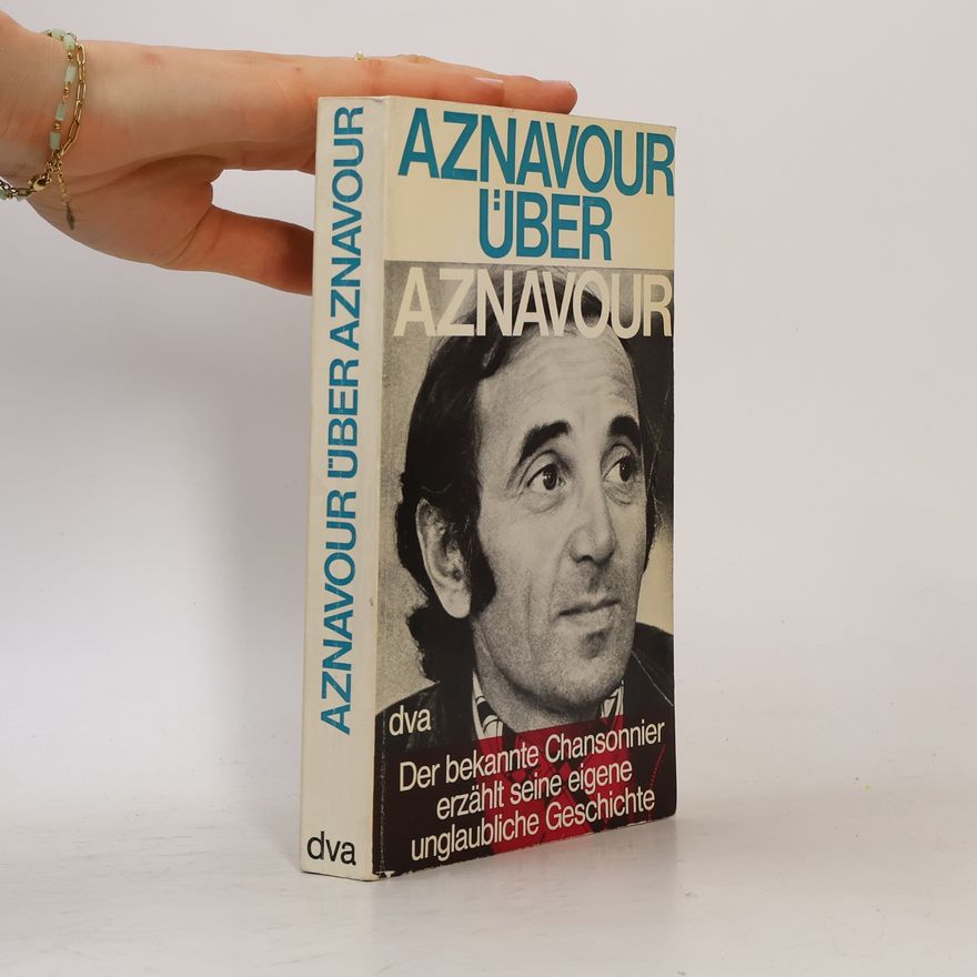 Charles Aznavour Charles Aznavour über Aznavour