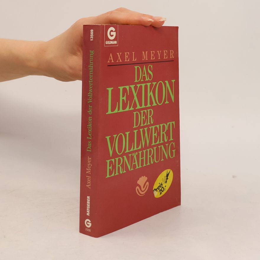 Axel Meyer Das Lexikon der Vollwerternährung