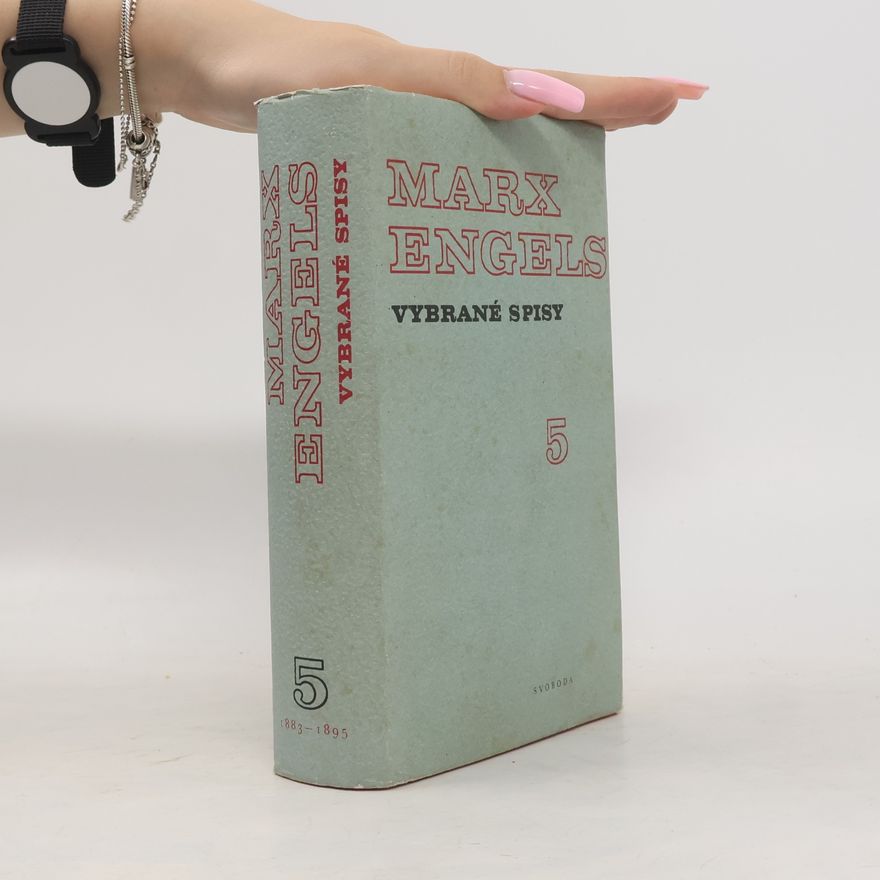 Karl Marx Marx, Engels. Vybrané spisy. Svazek 5