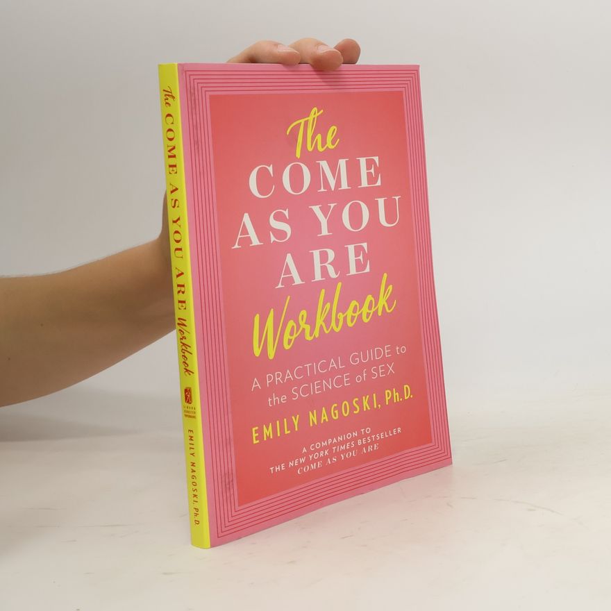 Dr Emily Nagoski The Come as You Are Workbook