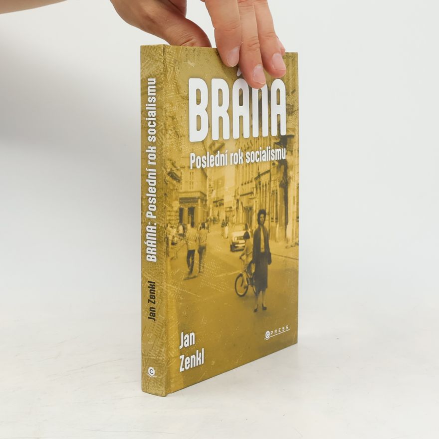 Jan Zenkl Brána: poslední rok socialismu