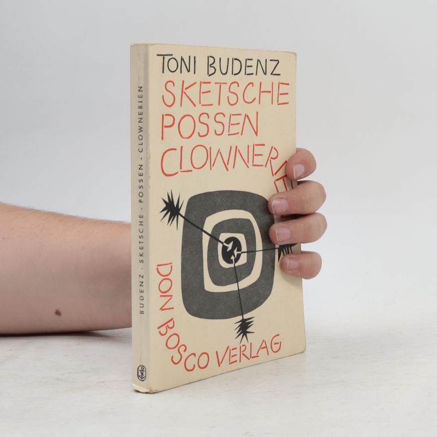 Toni Budenz Sketche, Possen, Clownerien