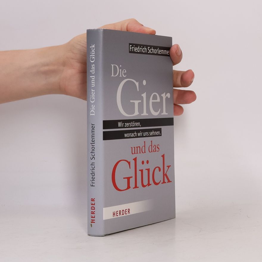 Friedrich Schorlemmer Die Gier und das Glück