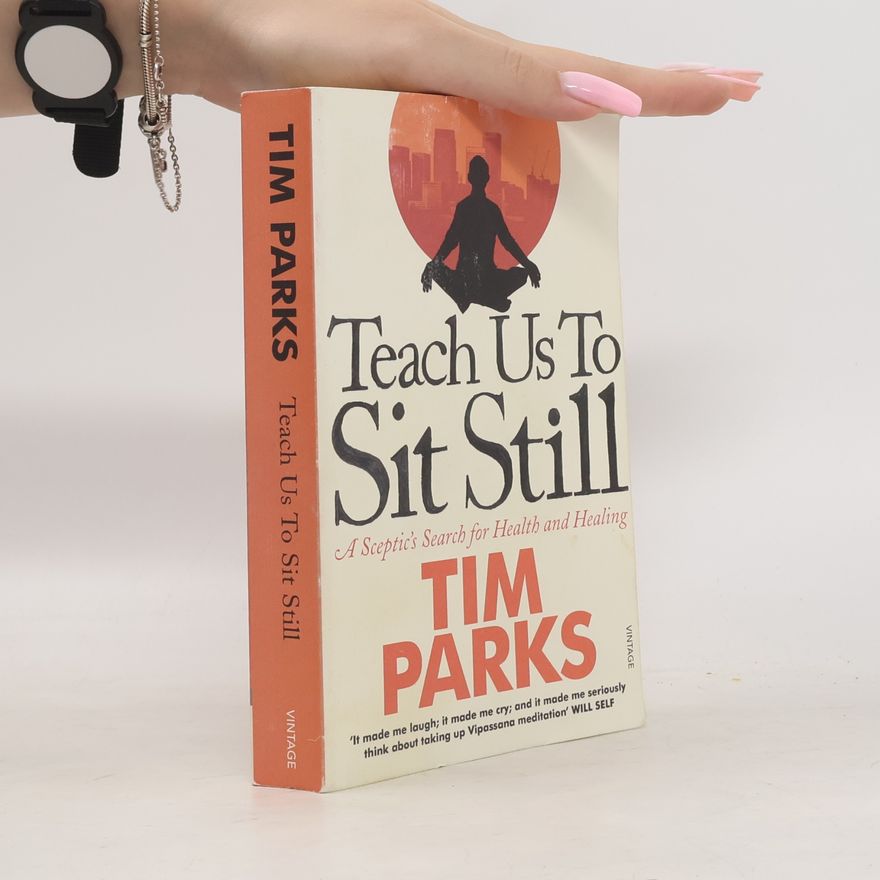 Tim Parks Teach Us to Sit Still