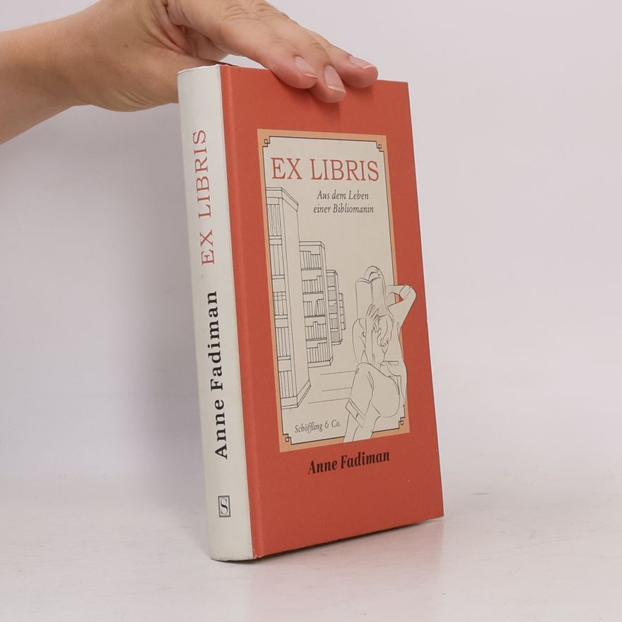 Anne Fadiman Ex Libris. Aus dem Leben einer Bibliomanin