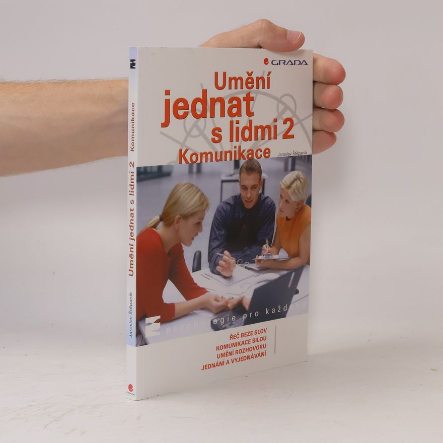 Jaroslav Štěpaník Umění jednat s lidmi. 2, Komunikace