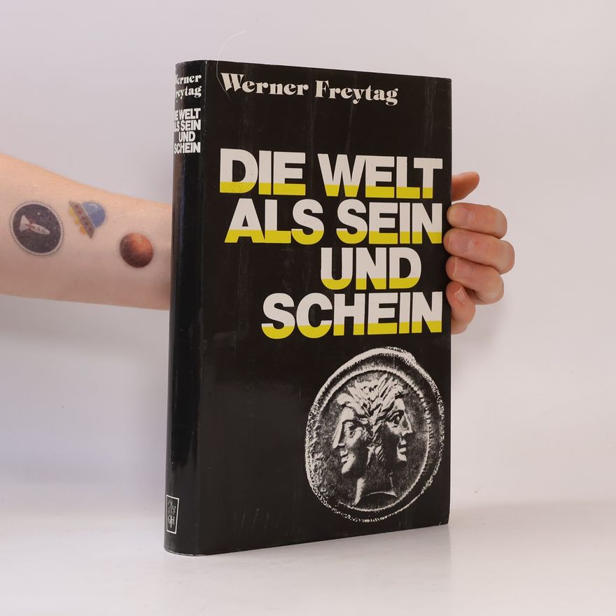 Werner Freytag Die Welt als Sein und Schein