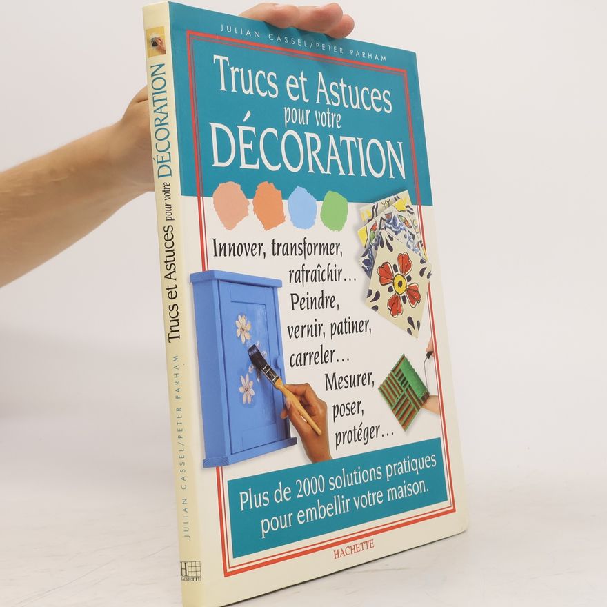 Julian Cassel Trucs et astuces pour votre décoration