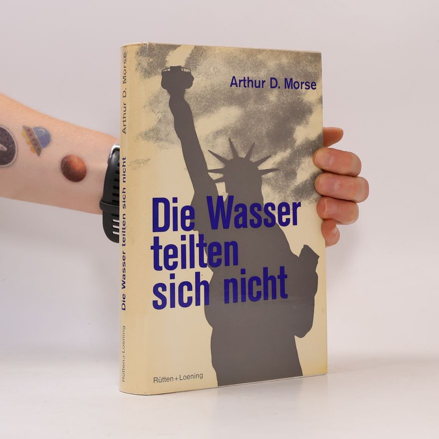 Arthur D. Morse Die Wasser teilten sich nicht