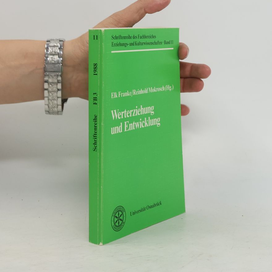 Reinhold Mokrosch Schriftenreihe des Fachbereiches Erziehungs- und Kulturwissenschaften - 11: Werterziehung und Entwicklung