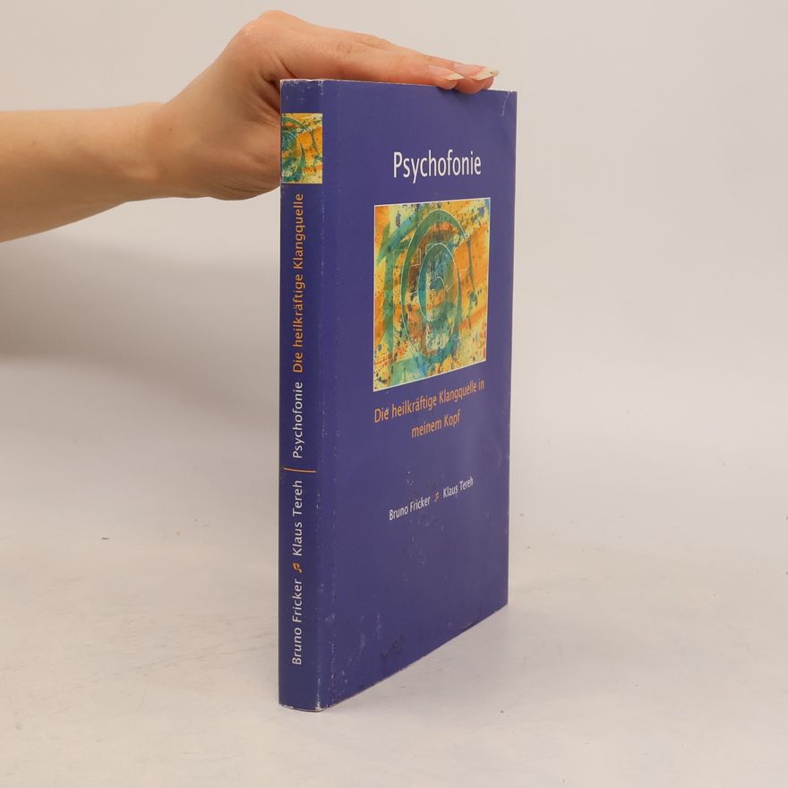 Bruno Fricker Psychofonie. Hardcover-Ausgabe. Die heilkräftige Klangquelle in meinem Kopf.