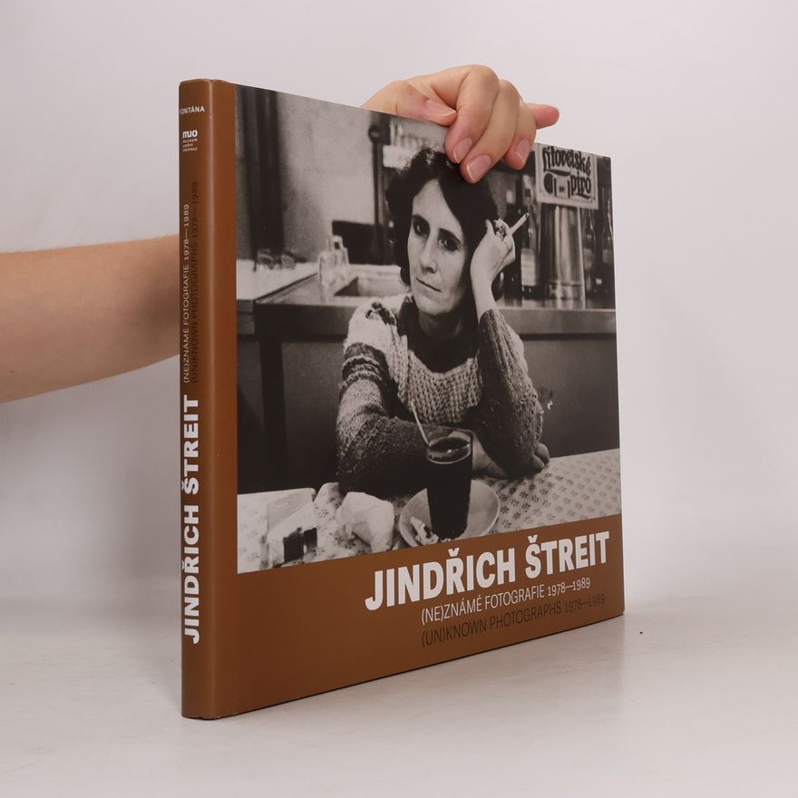 Jindřich Štreit Jindřich Štreit (ne)známé fotografie 1978-1989. (Un)known Photographs 1978-1989