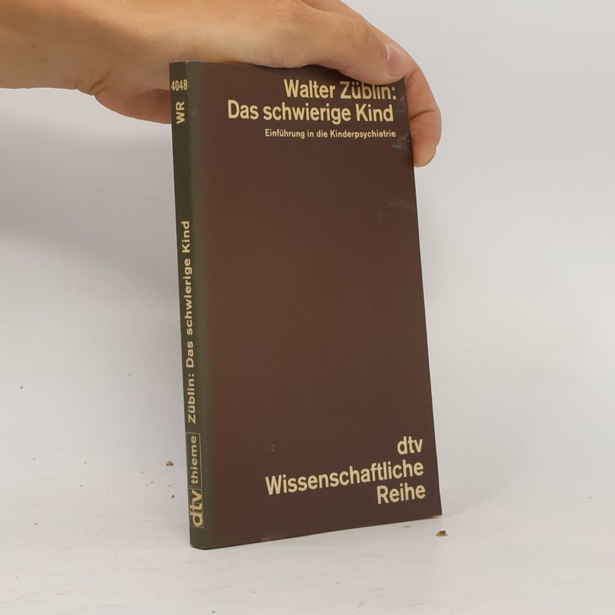 Walter Züblin Das schwierige kind