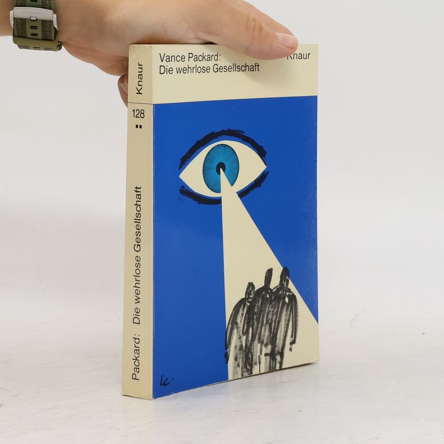 Vance Packard Die wehrlose Gesellchaft