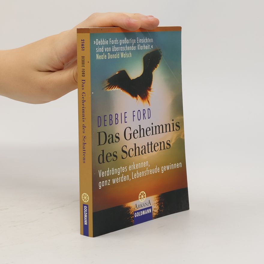 Debbie Ford Das Geheimnis des Schattens