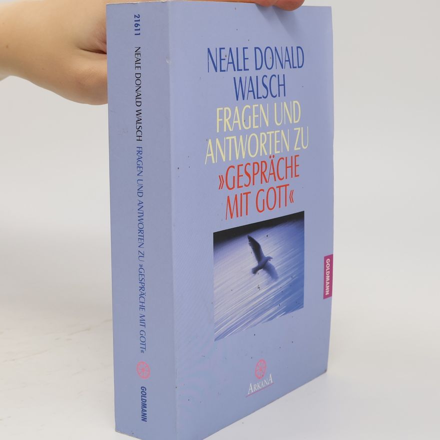 Neale Donald Walsch Fragen und Antworten zu "Gespräche mit Gott"